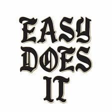 Easy Does It