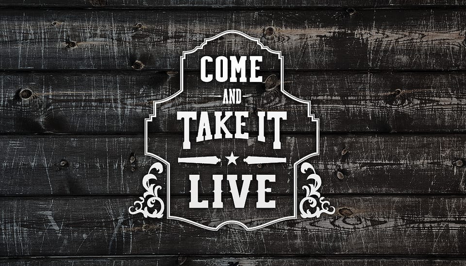 Come And Take It Live